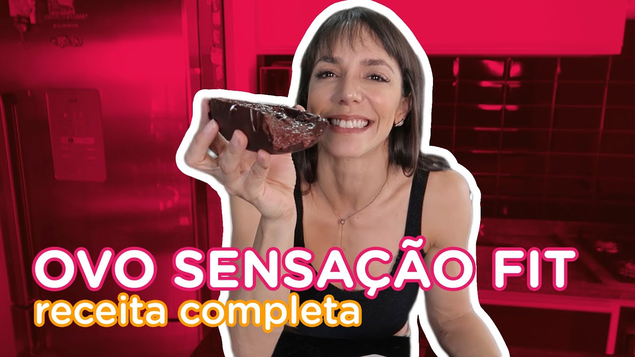 Ovo de Páscoa Sensação FIT - Receita Completa - Carol Borba