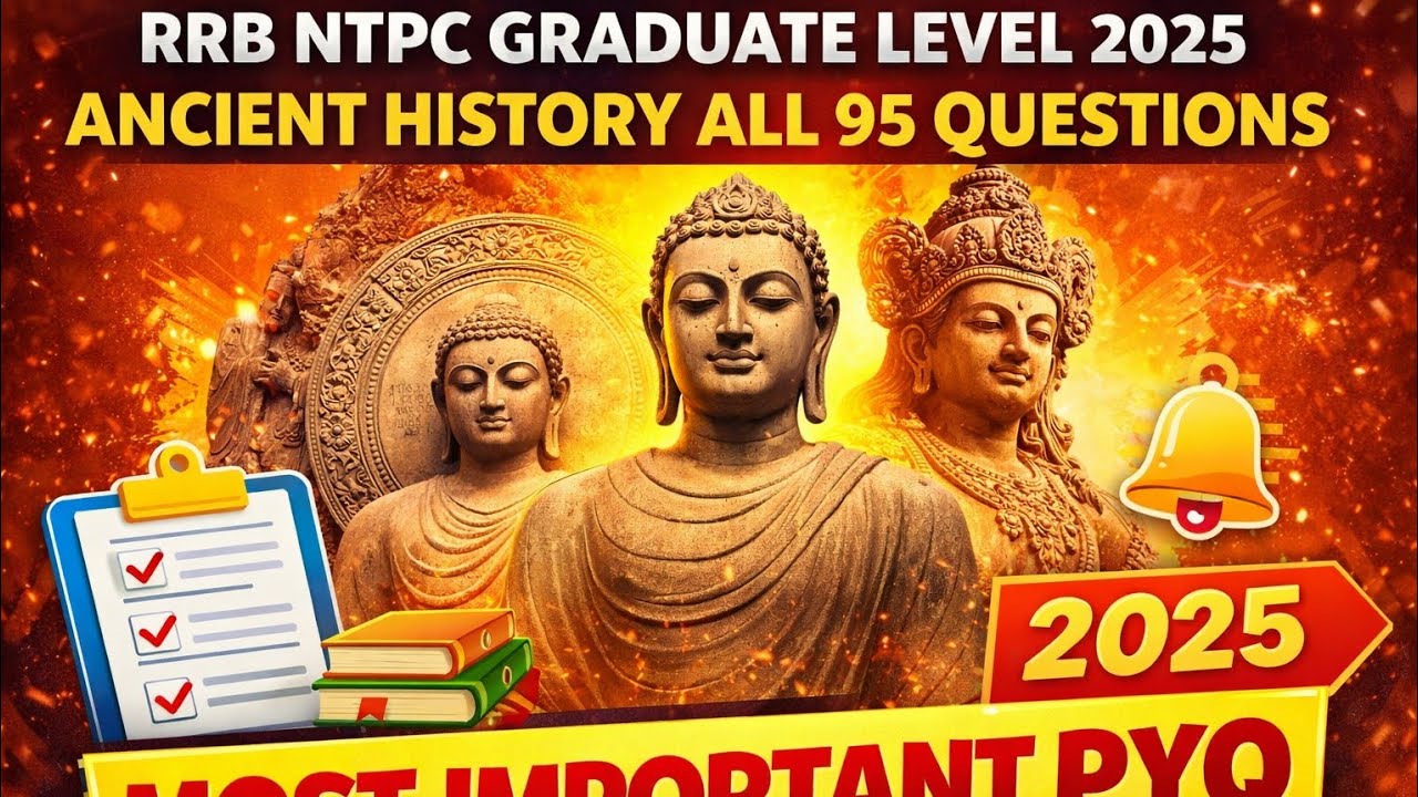 RRB NTPC GRADUATE LEVEL 2025 ANCIENT HISTORY ALL 95 QUESTIONS 