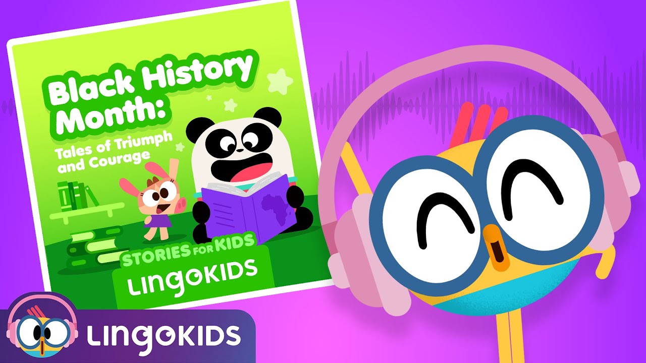 Black History Month 📚 STORIES FOR KIDS | Lingokids Podcast