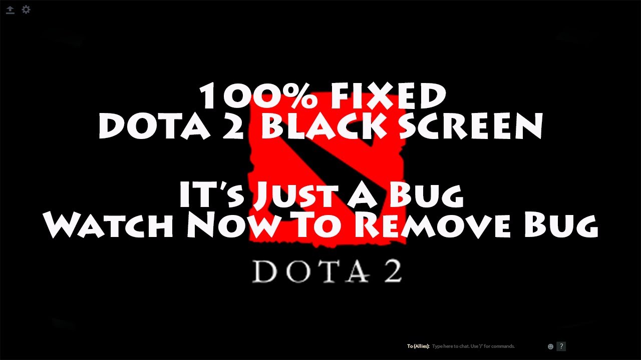 HOW TO FIX BLACK SCREEN PROBLEM DOTA 2 | 100% FIX DOTA 2 BLACK SCREEN