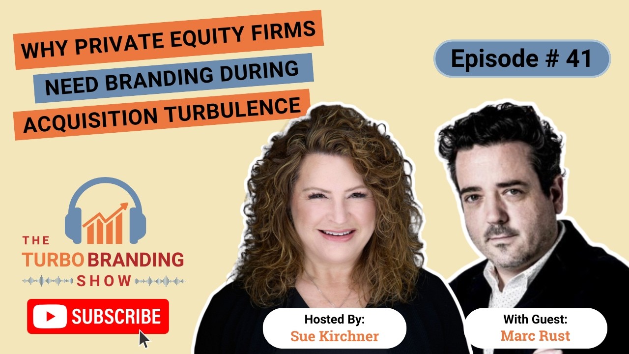 Why Private Equity Firms Need Branding During Acquisition Turbulence