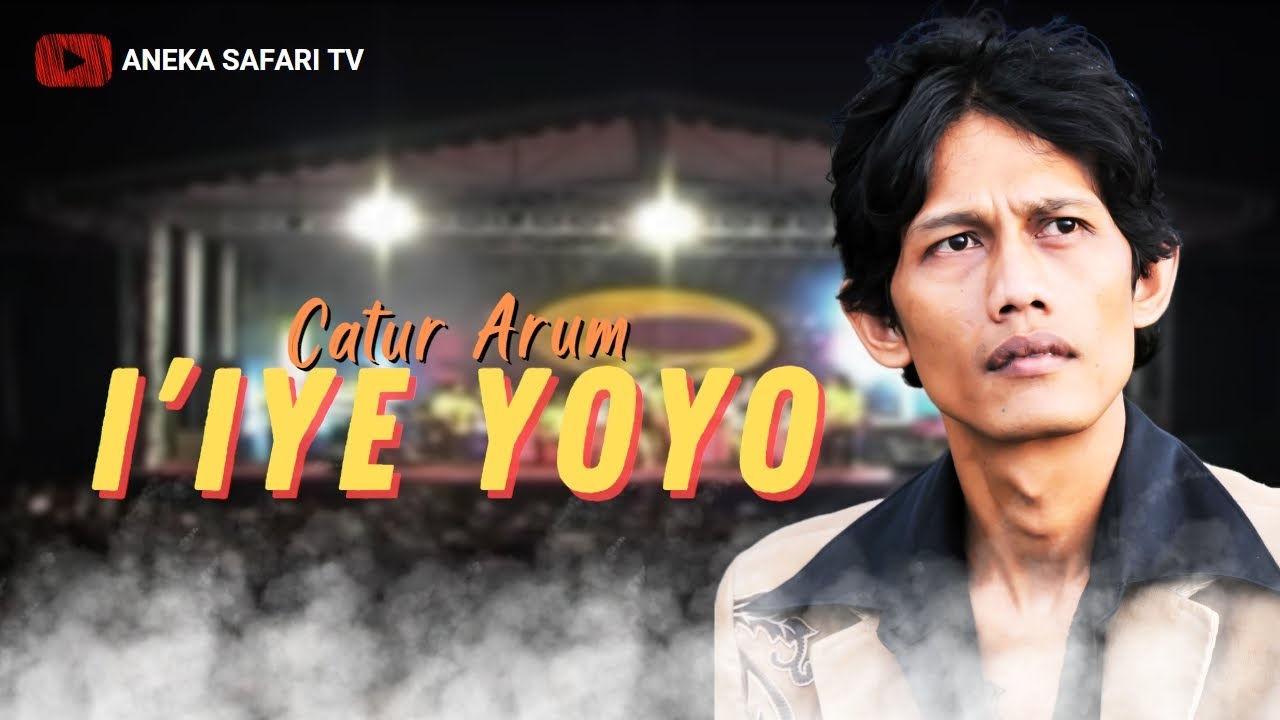 Catur Arum - I' Iye Yoyo (Official Music Video)