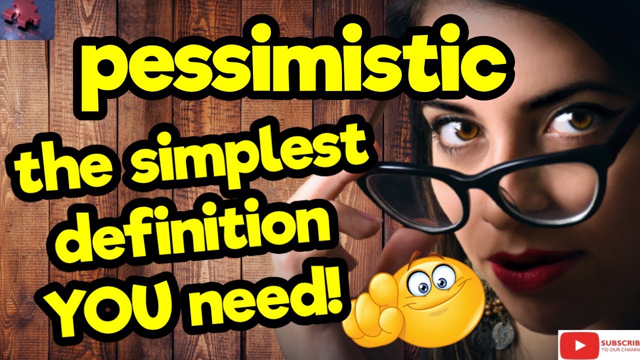 PESSIMISTIC. The simplest definition YOU need!! #tellsvidetionary™