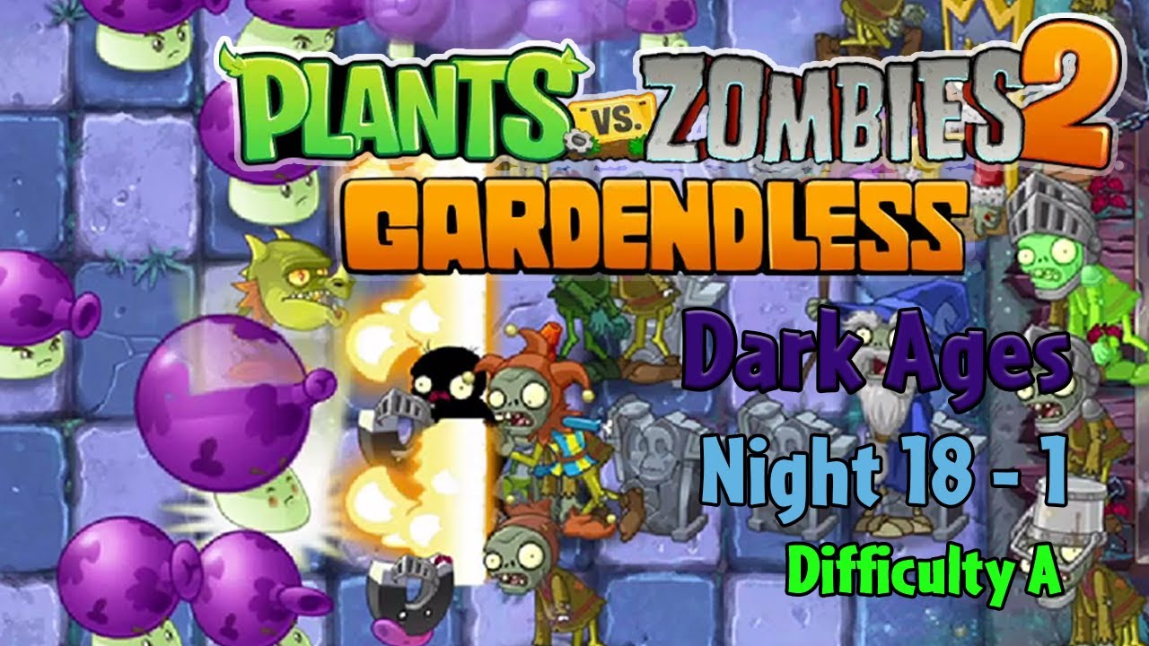 PvZ2: Gardendless Walkthrough | Dark Ages Night 18-1 | Difficulty A