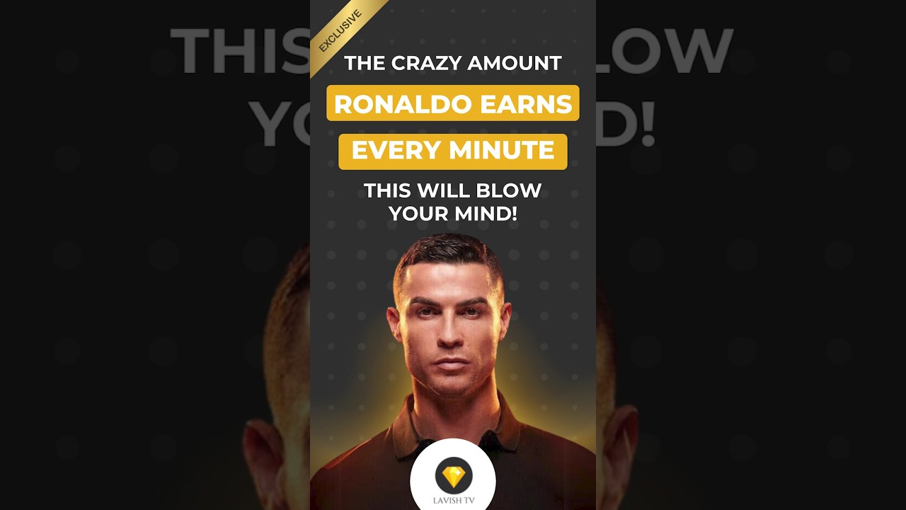 The Crazy Amount Ronaldo Earns Every Minute&mdash;This Will Blow Your Mind! | Shocking Truth