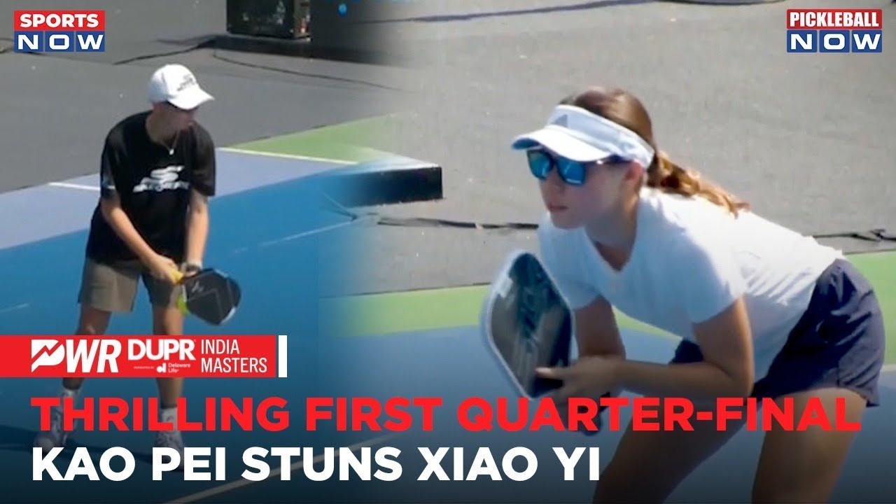 PWR DUPR India Masters 2024: Women Singles Showdown | Kao Pei Stuns Xiao Yi Wang in Thrilling QF 1