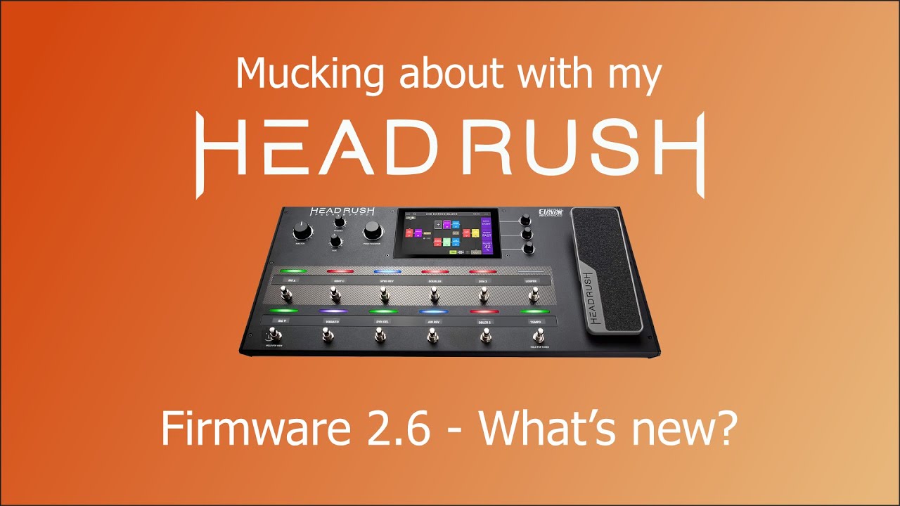 Headrush Firmware 2.6 What's New?