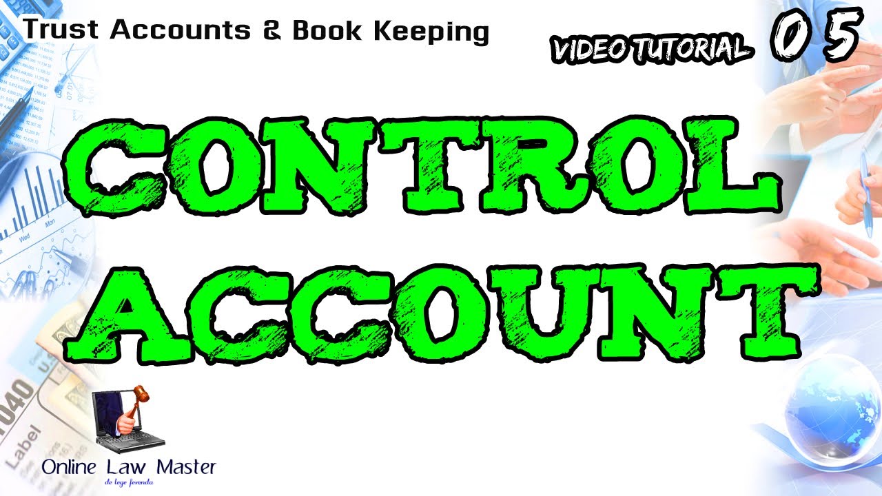 5. Control Accounts | Trust Accounting & Book Keeping