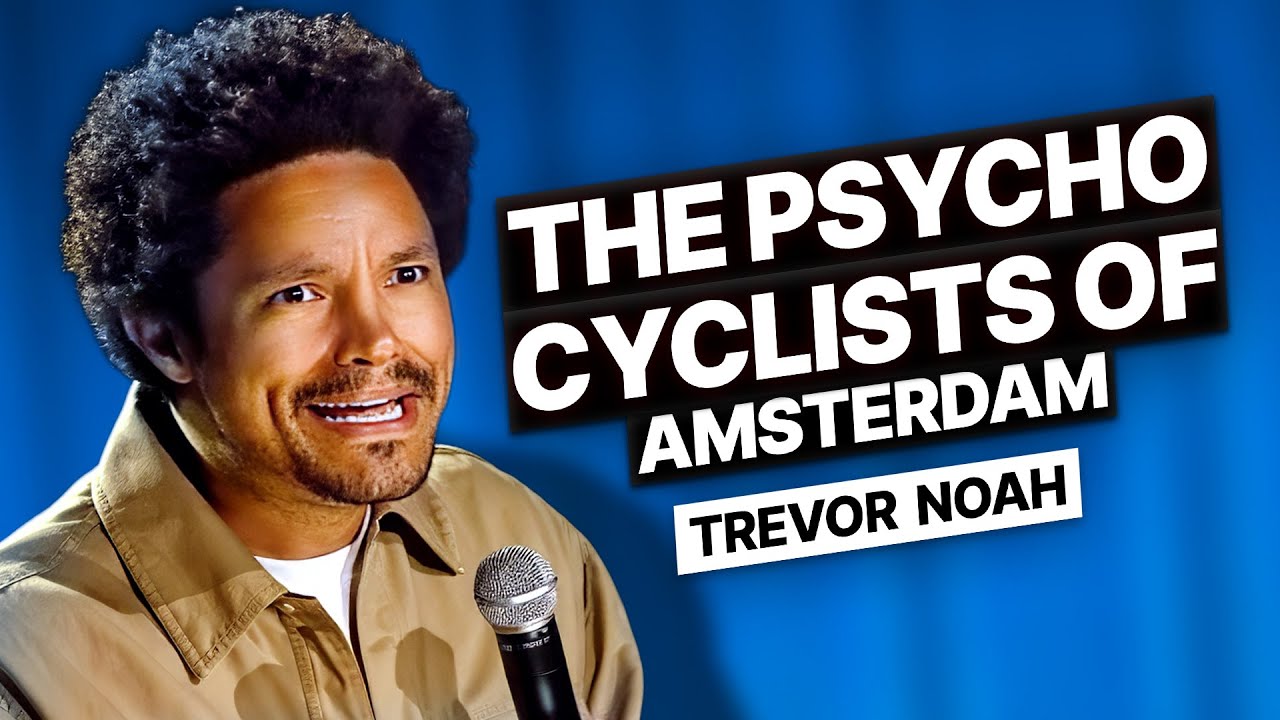 The Psycho Cyclists of Amsterdam! - Trevor Noah