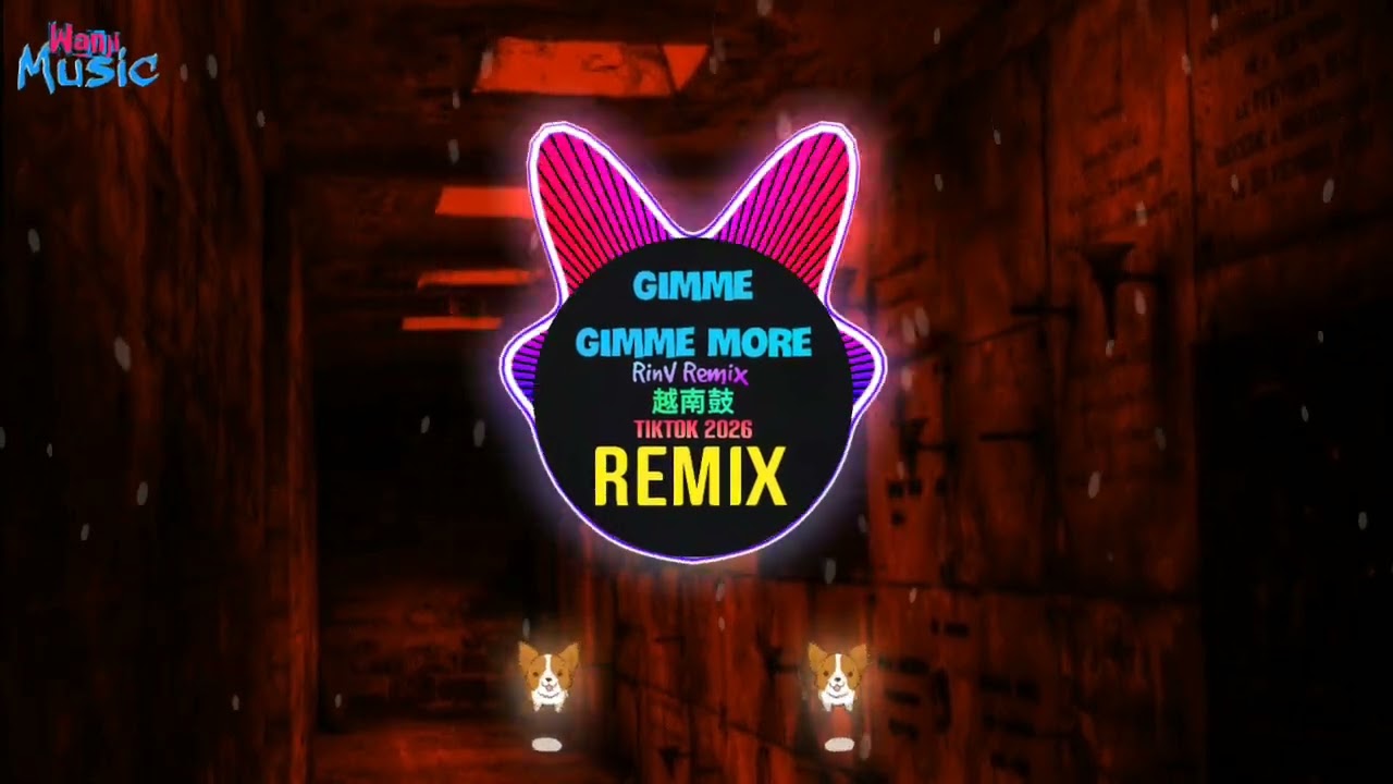 Gimme Gimme More 2026 越南鼓dj (RinV Remix Tiktok) Houselak 越南鼓卡点舞DJ抖音版 || Hot Tiktok Douyin