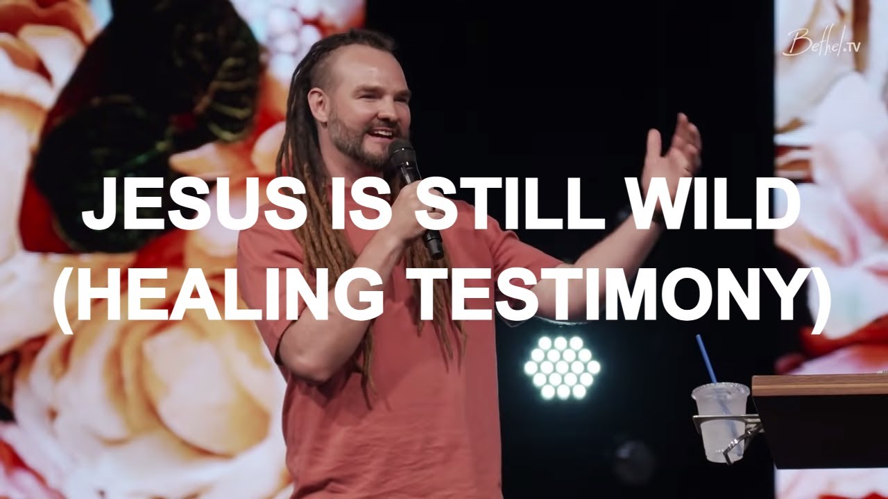 Jesus Is Still Wild (Healing Testimony) | Richard Gordon | Bethel Church