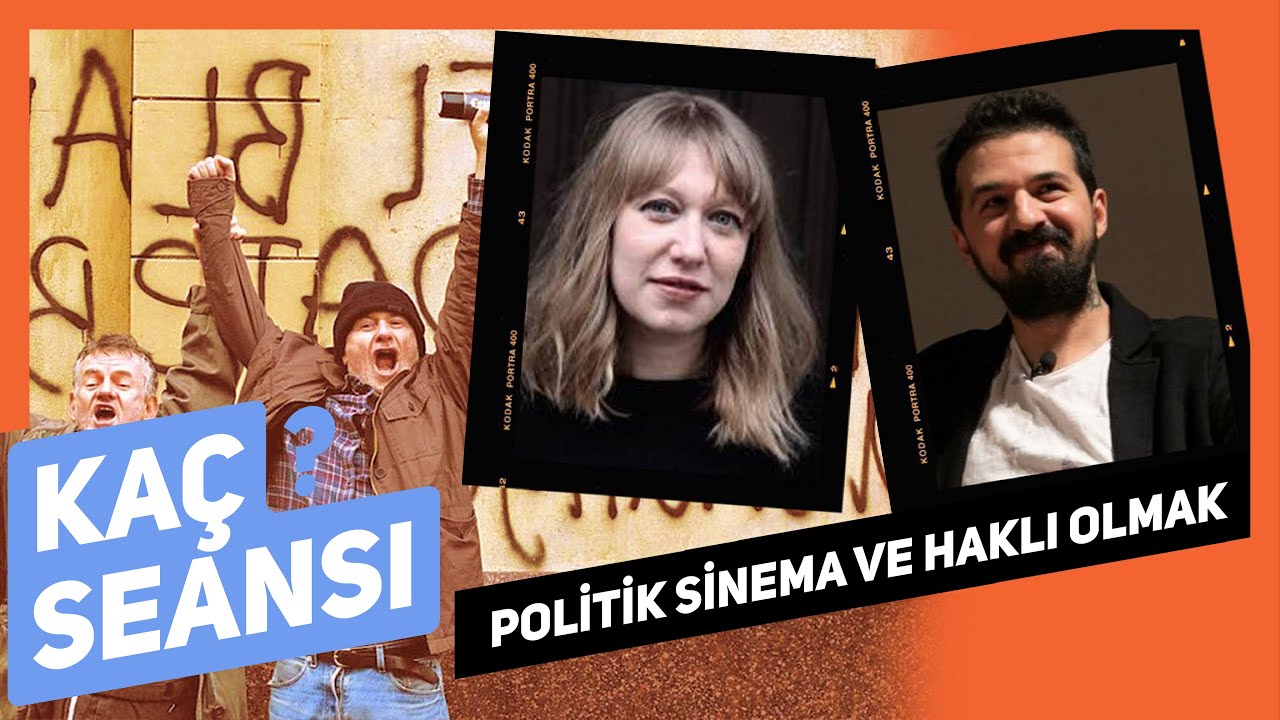 Politik Sinema ve Haklı Olmak | Kaç Seansı? #4