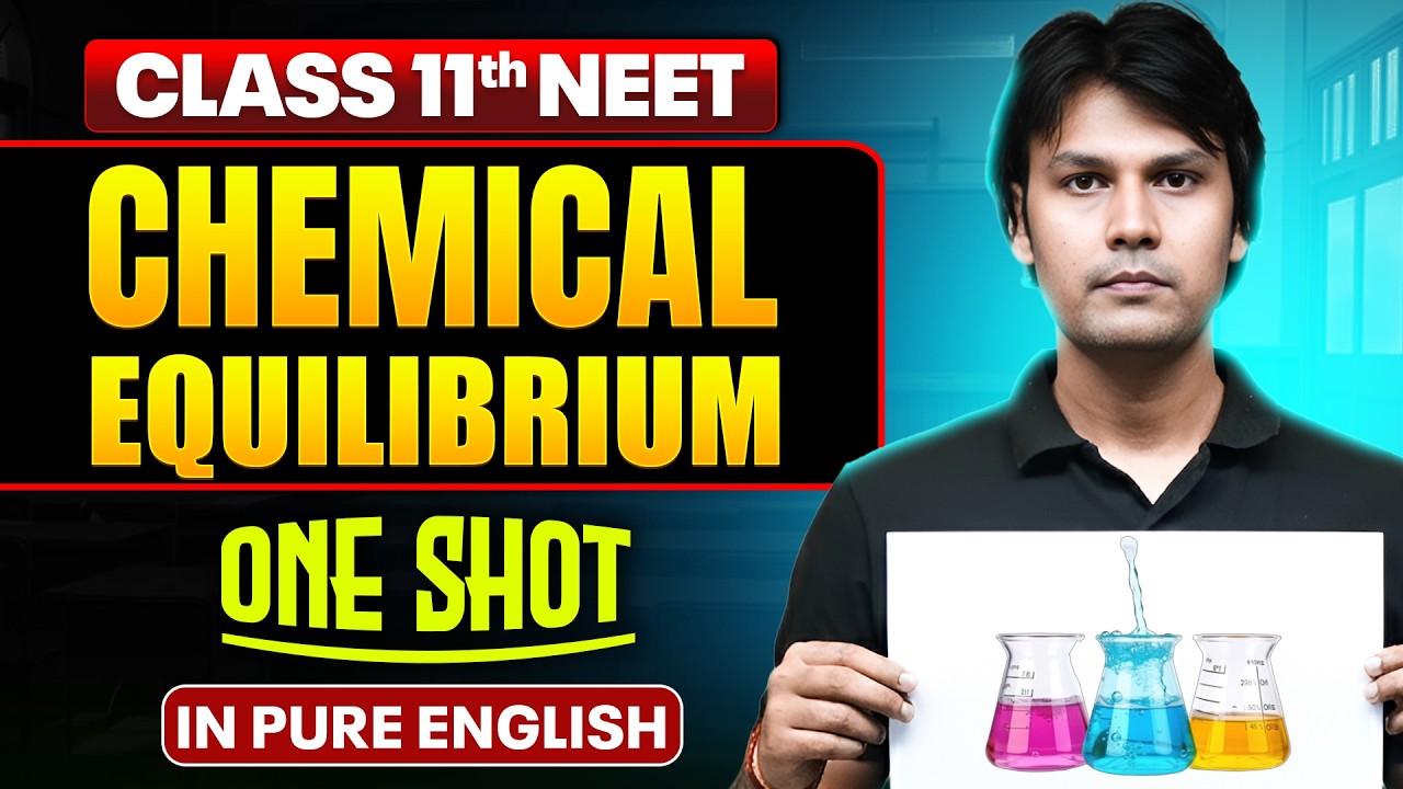 CHEMICAL EQUILIBRIUM | Class 11th ONE SHOT | Complete NEET Chemistry in Pure English