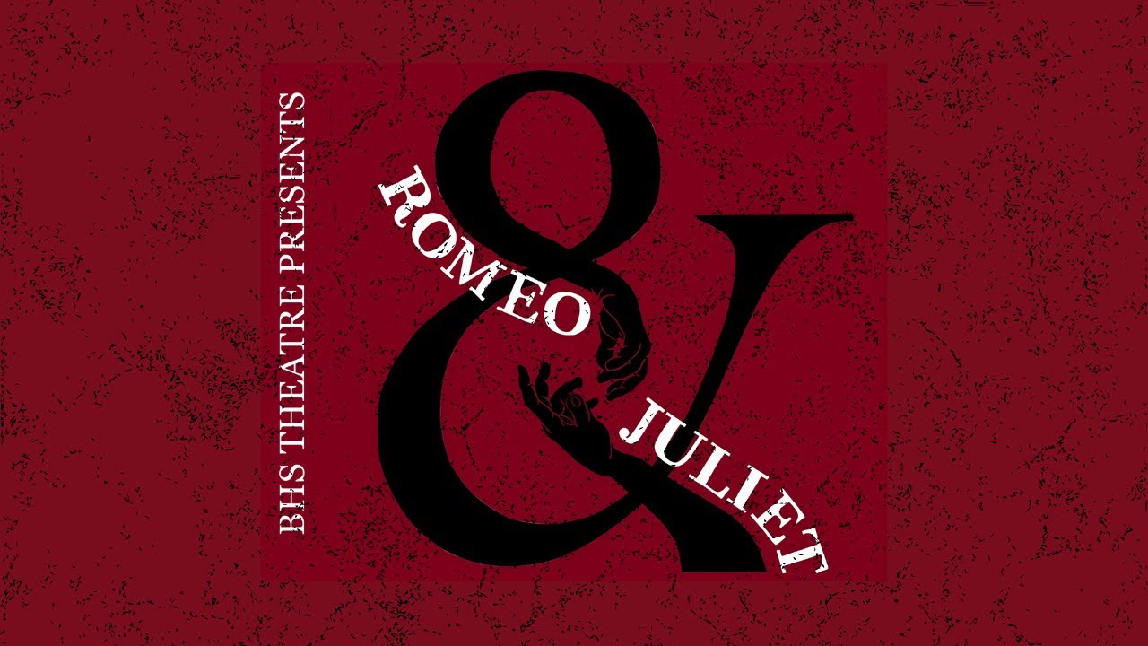 BHS Theatre Presents - Romeo & Juliet