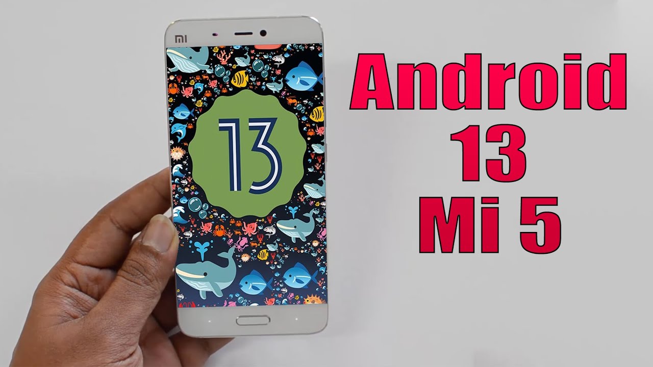 Install Android 13 on Mi 5 (AOSP) - How to Guide!