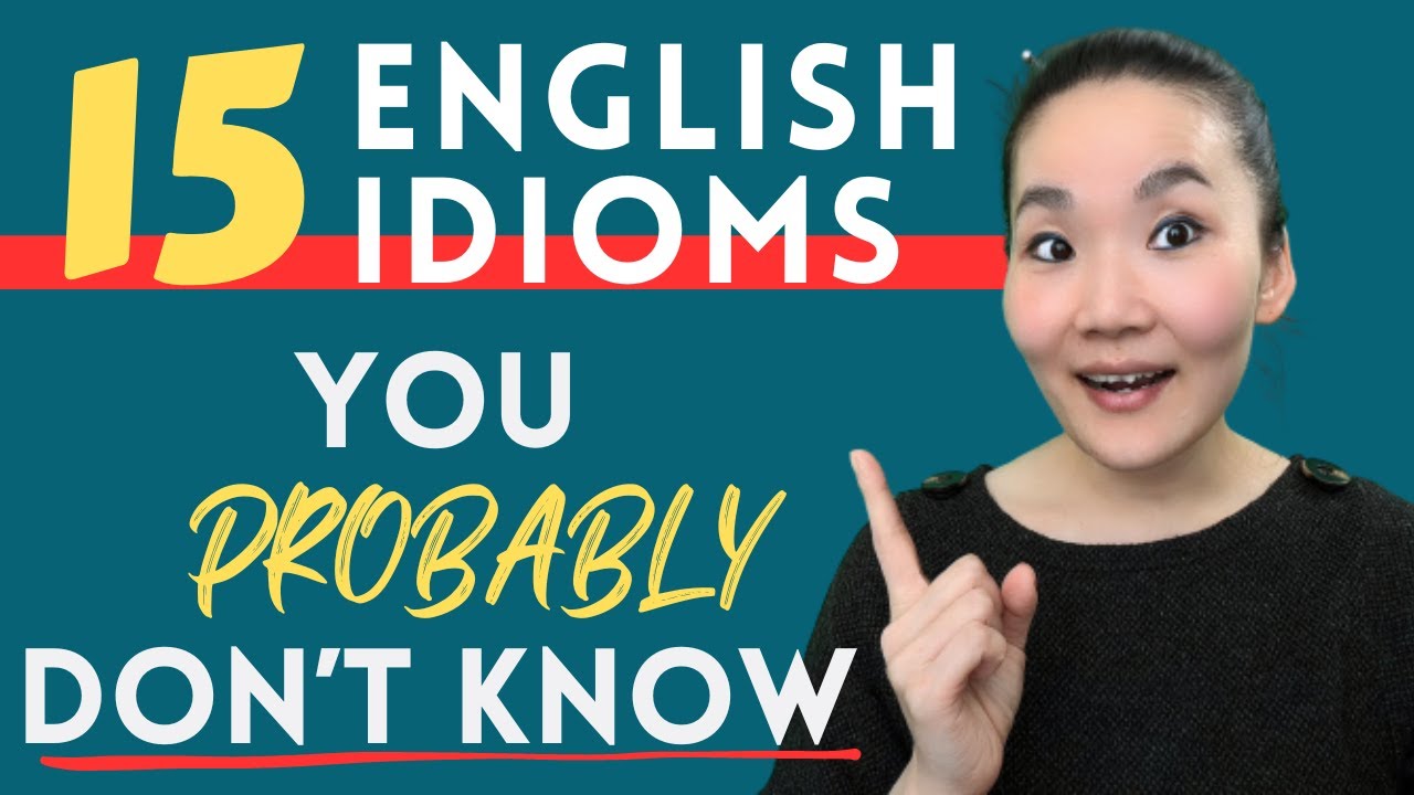 Discover 15 Hidden Gems: Uncommon English Idioms to Take Your Language Skills to the Next Level