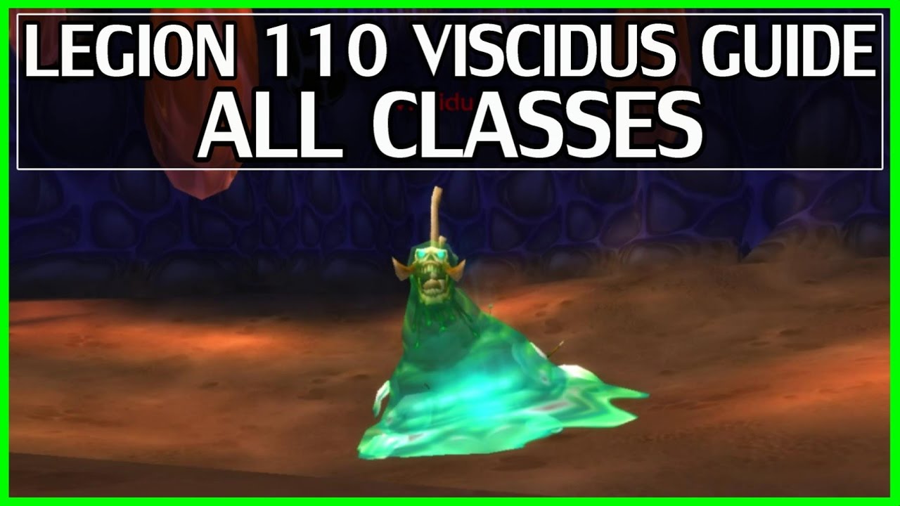 Viscidus Solo Guide For All Classes 110 - WoW Legion Gold Guide