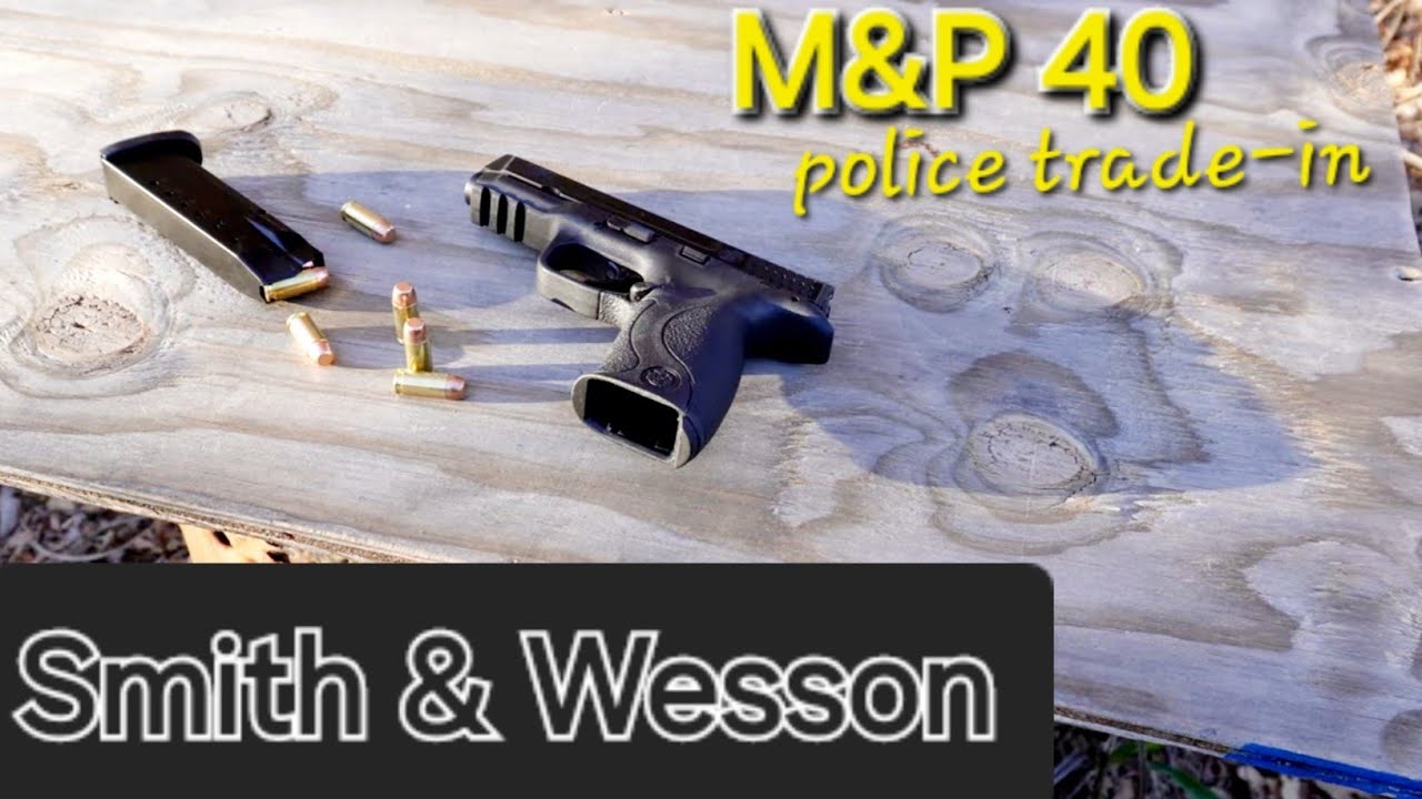 Smith & Wesson m&p40 police trade-in
