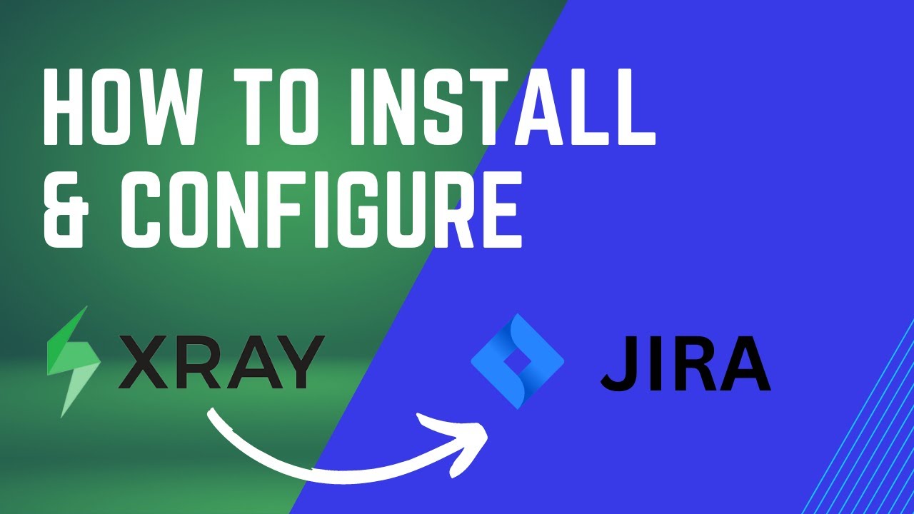 How to install & configure Xray in JIRA Software  |  Jira Guide