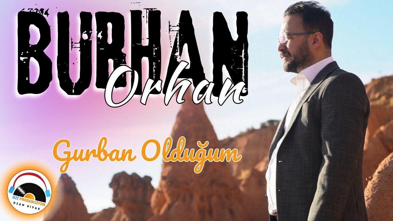 Burhan Orhan - Gurban Olduğum - 2024 - Ozi Produksiyon