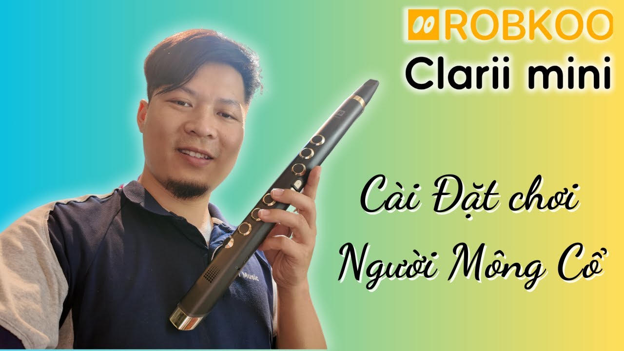 Cài đặt Clarii Mini Chơi Người Mông Cổ - Công Ty TNHH Việt Trang Music
