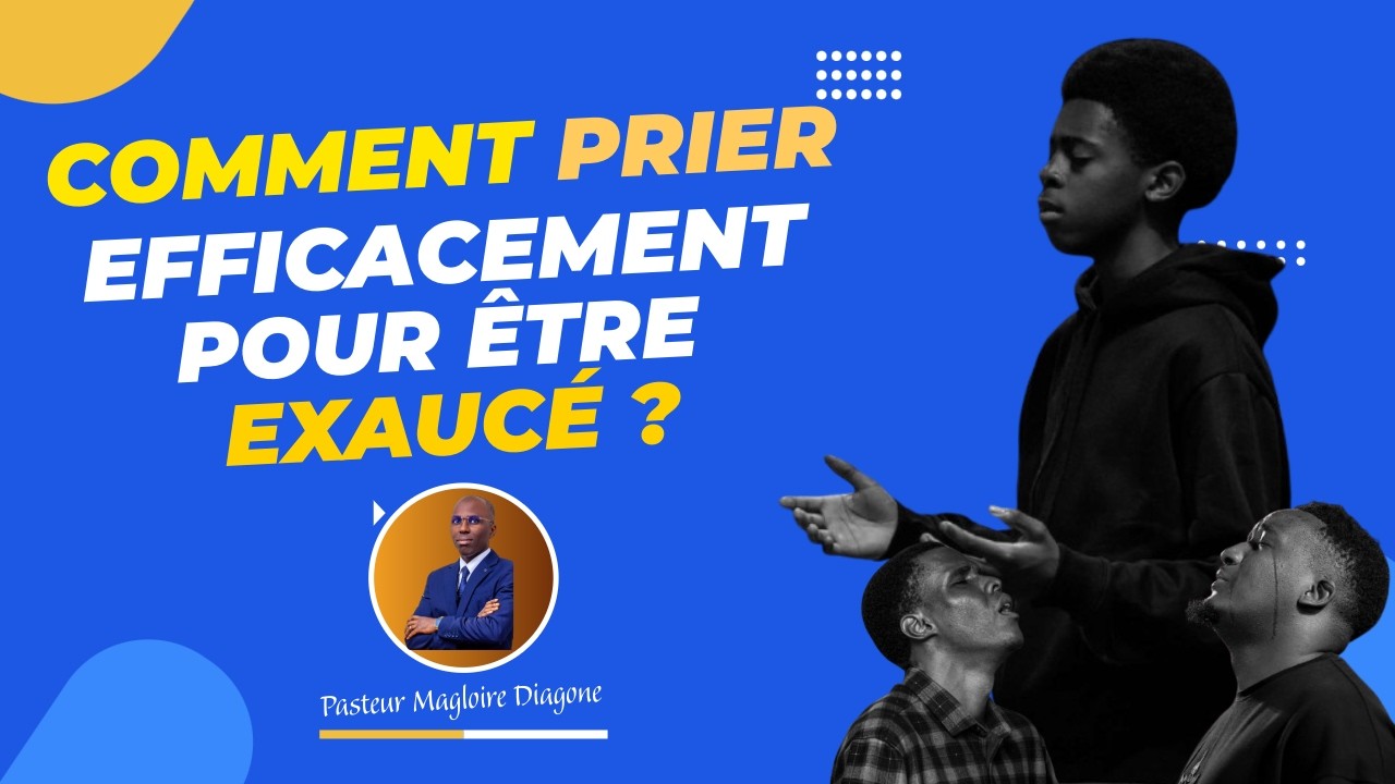 Comment prier efficacement / CULTE DE CÉLÉBRATION