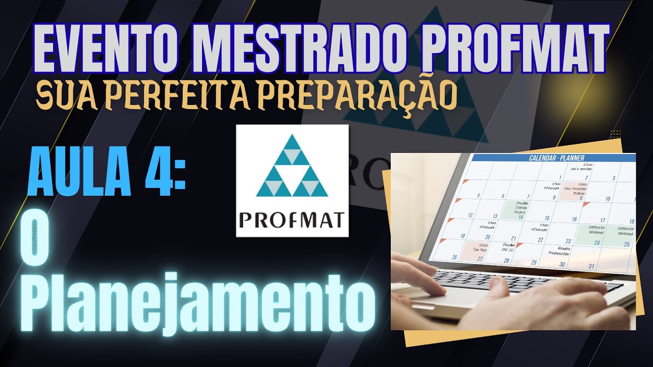 Aula 4 do Evento Mestrado Profmat - sua Perfeita Preparação