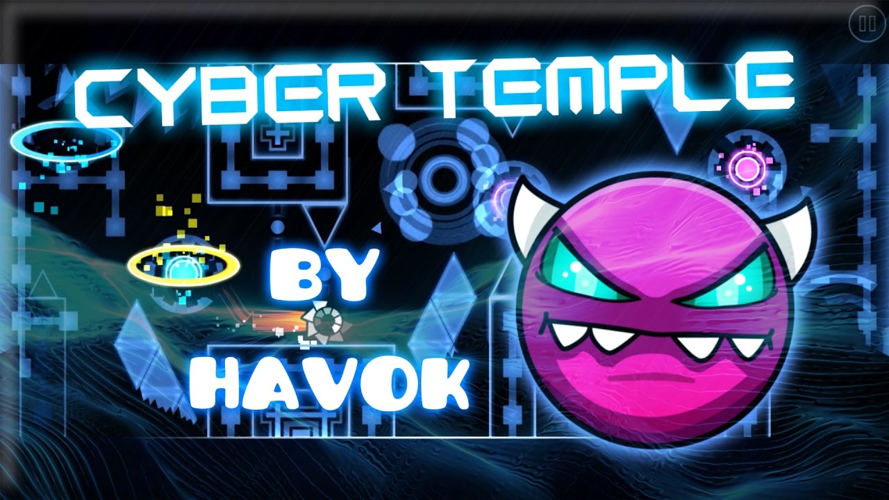 Cyber Temple by Havok (Medium Demon) ~ Geometry Dash