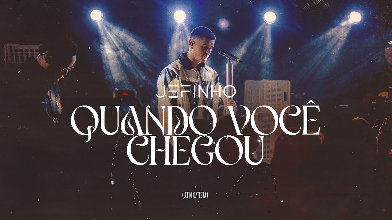 JEFINHO - QUANDO VOCÊ CHEGOU