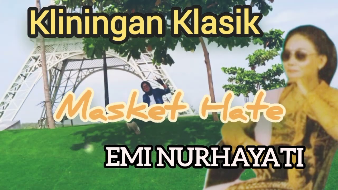 MASKET HATE - EMI NURHAYATI #lagusunda #kliningan #klininganklasik #senisunda @Kangdedicosmo