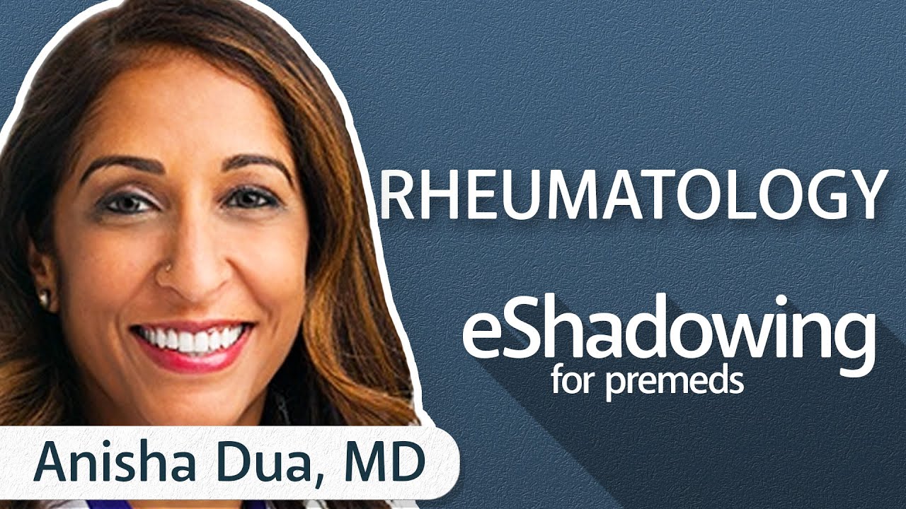 How to Become a Rheumatologist with Anisha Dua, MD | eShadowing for Premeds Ep. 23