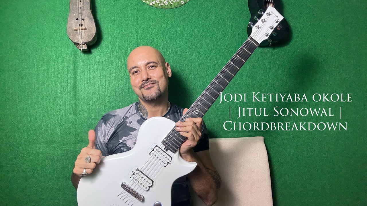 Jodi Ketiyaba okole | Jitul Sonowal | Chordbreakdown