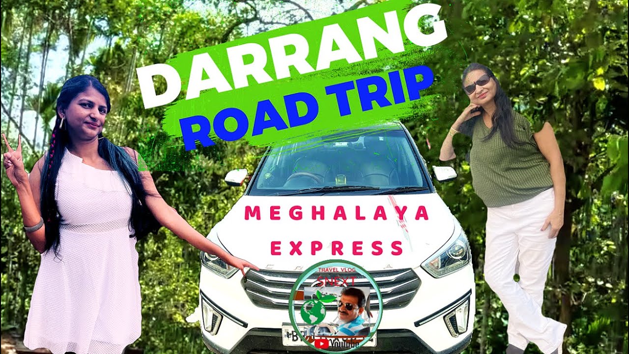 Road Trip Adventure to Darrang | Discovering the Hidden Gems of Meghalaya