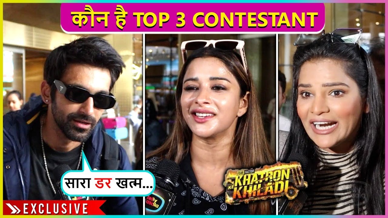 Arjit Taneja, Archana Gautam & Nyra Reveal About Top 3 Contestant Of KKK13, Journey & Much More