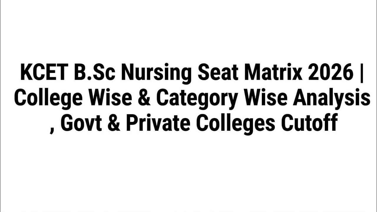 KCET B.Sc Nursing Seat Matrix 2026 | College Wise & Category Wise Analysis | Govt & Private 