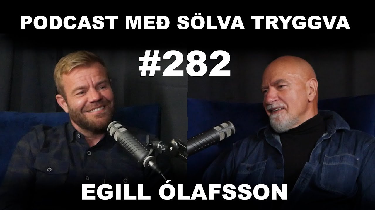 #282 Egill Ólafsson með Sölva Tryggva (áskriftarþáttur)