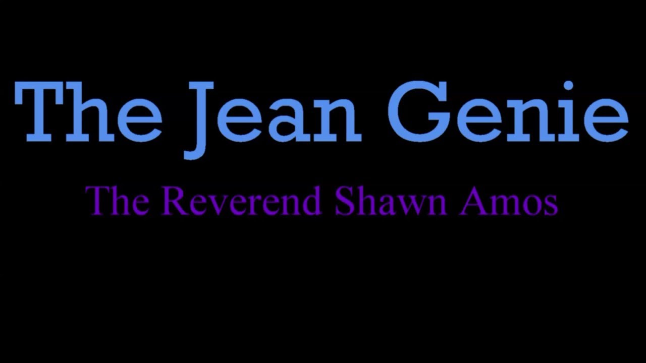 The Jean Genie - Reverend Shawn Amos ( lyrics )