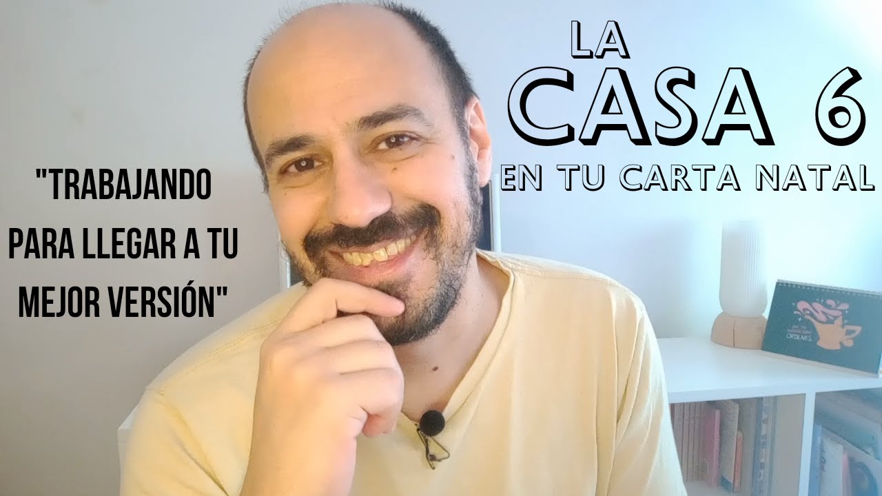 La Casa 6 en tu Carta Natal