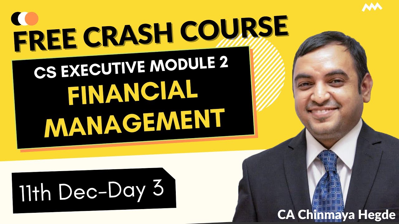 CS Executive : Financial Management FREE Crash course - Day 03