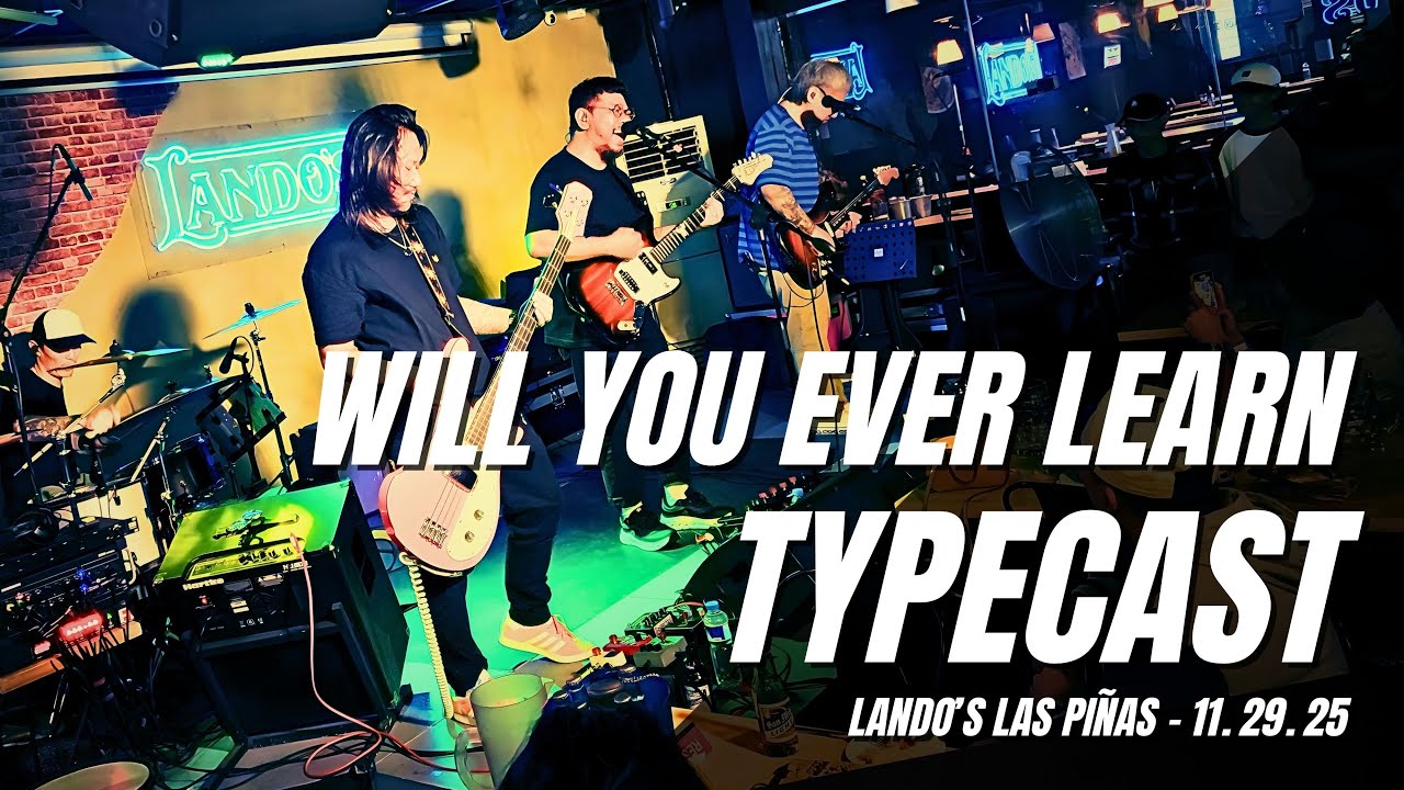 TYPECAST - Will You Ever Learn | Lando's Las Piñas 11.29.25