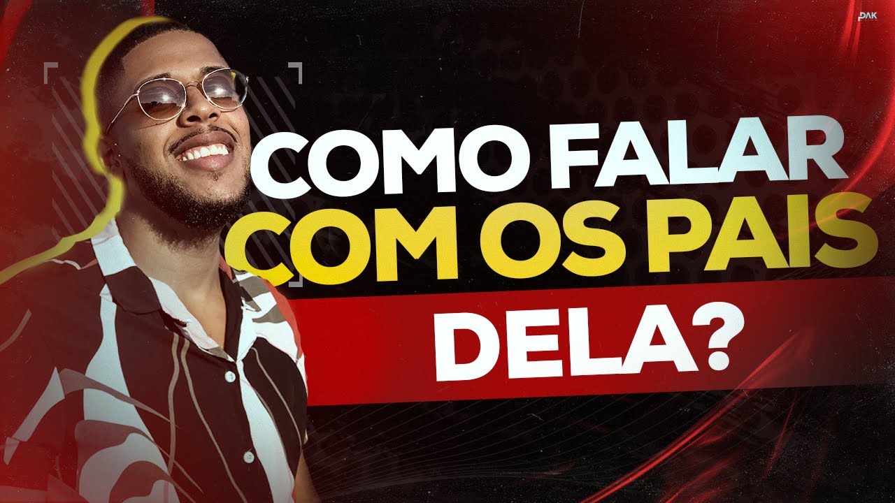 COMO FALAR COM OS PAIS DELA?