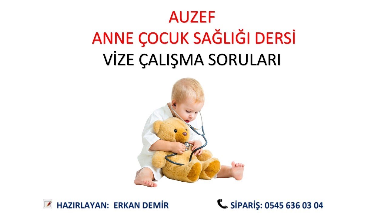 ANNE ÇOCUK SAĞLIĞI VİZE ÇALIŞMA SORULARI