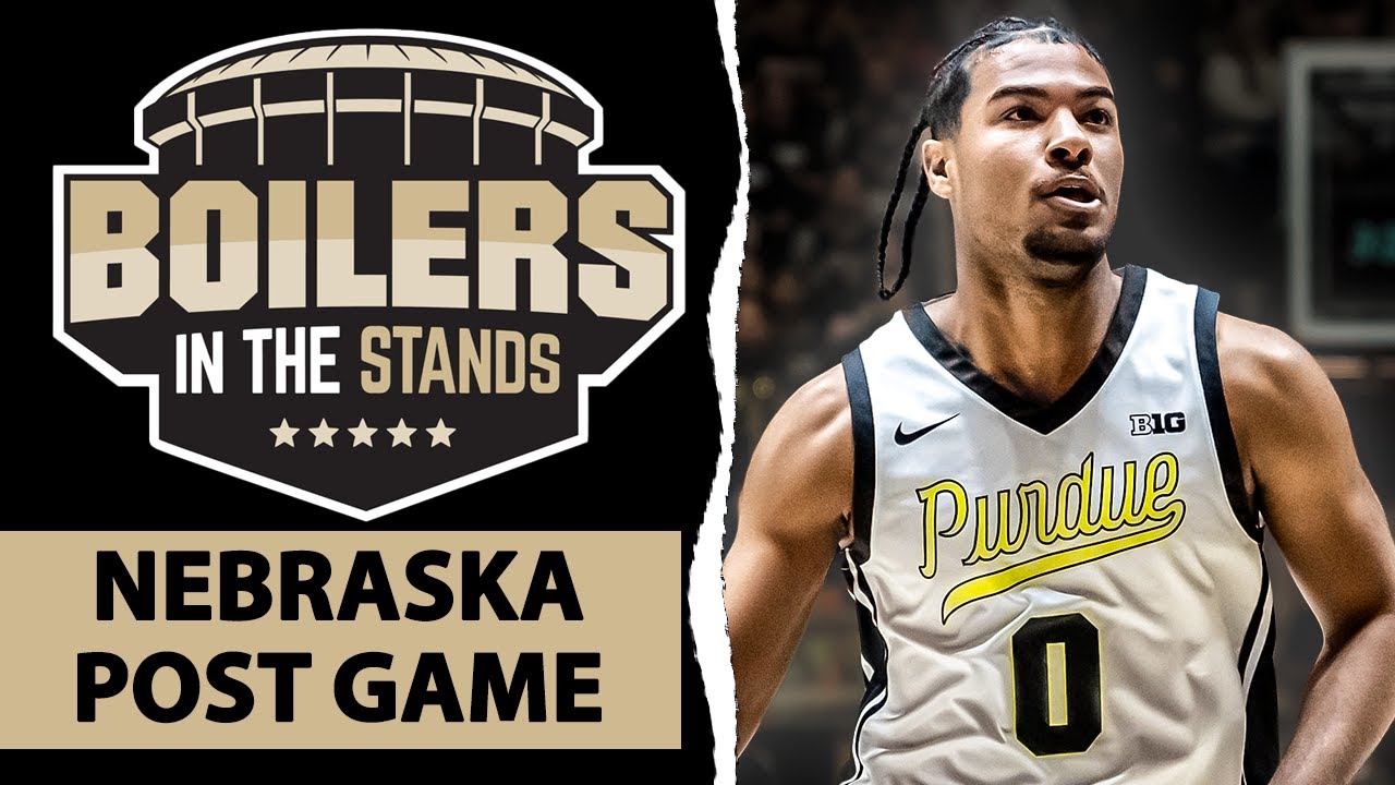Purdue Boilermakers vs Nebraska Cornhuskers POST GAME