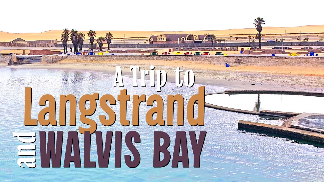 A Trip To Langstrand And Walvis Bay