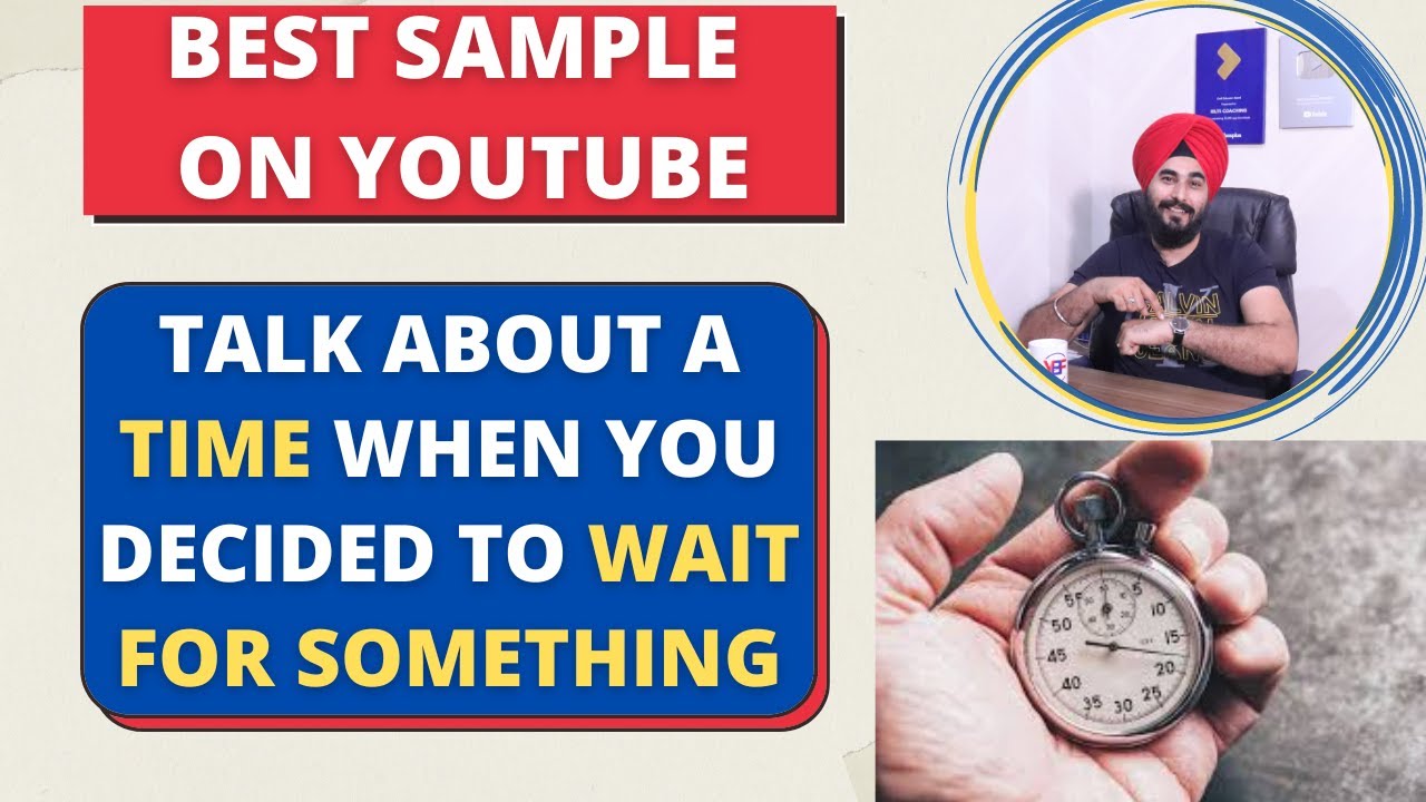 Describe A Time You Decided To Wait For Something Cue Card | Cue Card #Wait For Something Sample 8.0