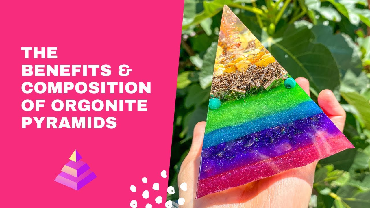 The benefits of orgonite pyramids and how they're structured