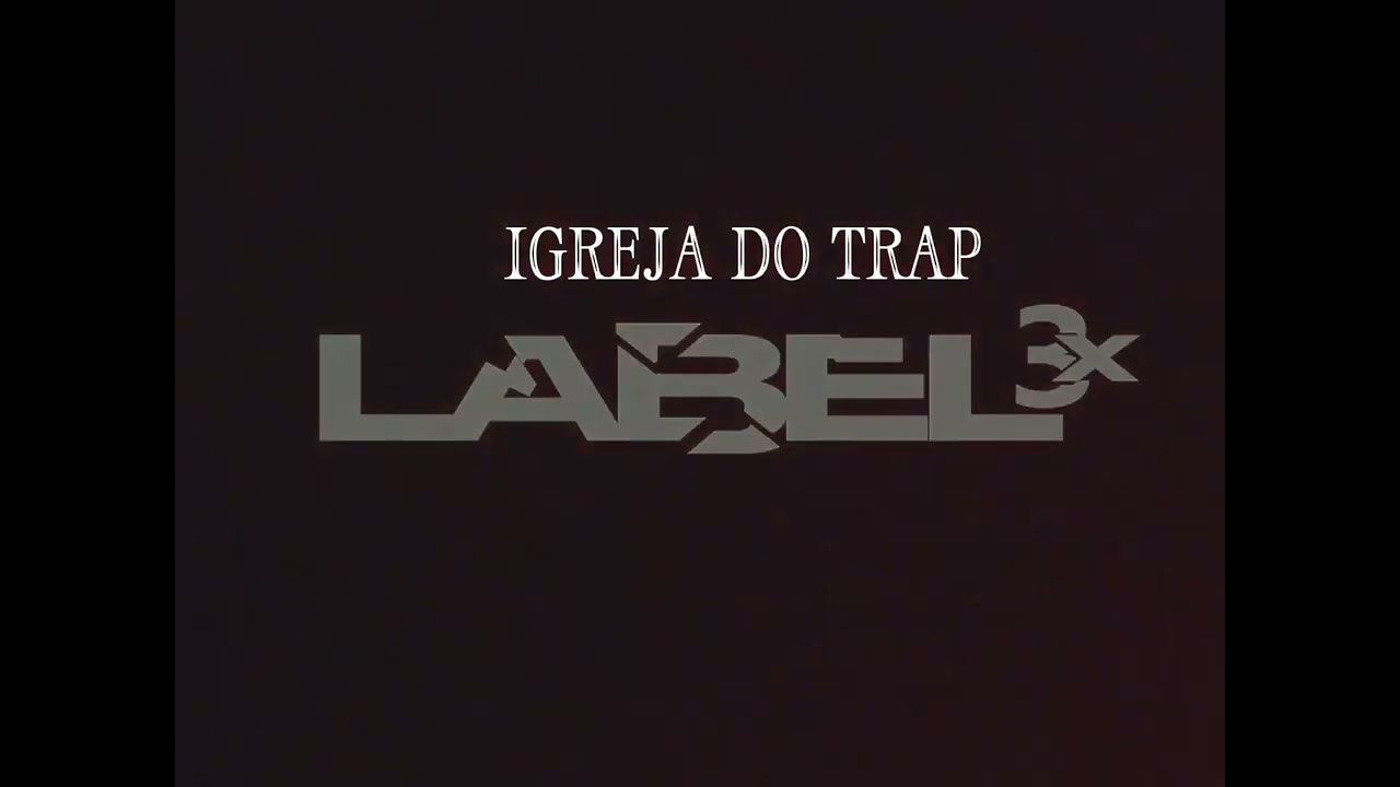 IGREJA DO TRAP - LABEL3X [Frottas, Renato Gitarel, Rodrigo Rich, Lerry , Dripzila , Narshit]
