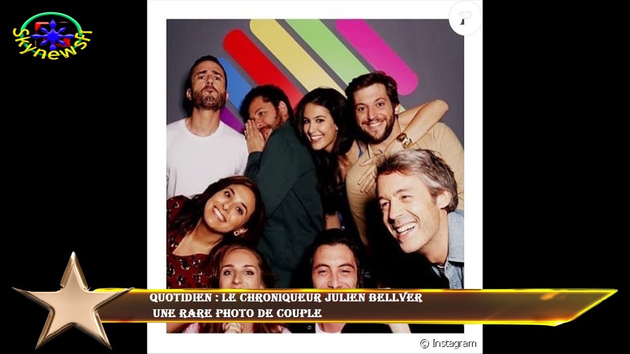 Quotidien : Le chroniqueur Julien Bellver  une rare photo de couple