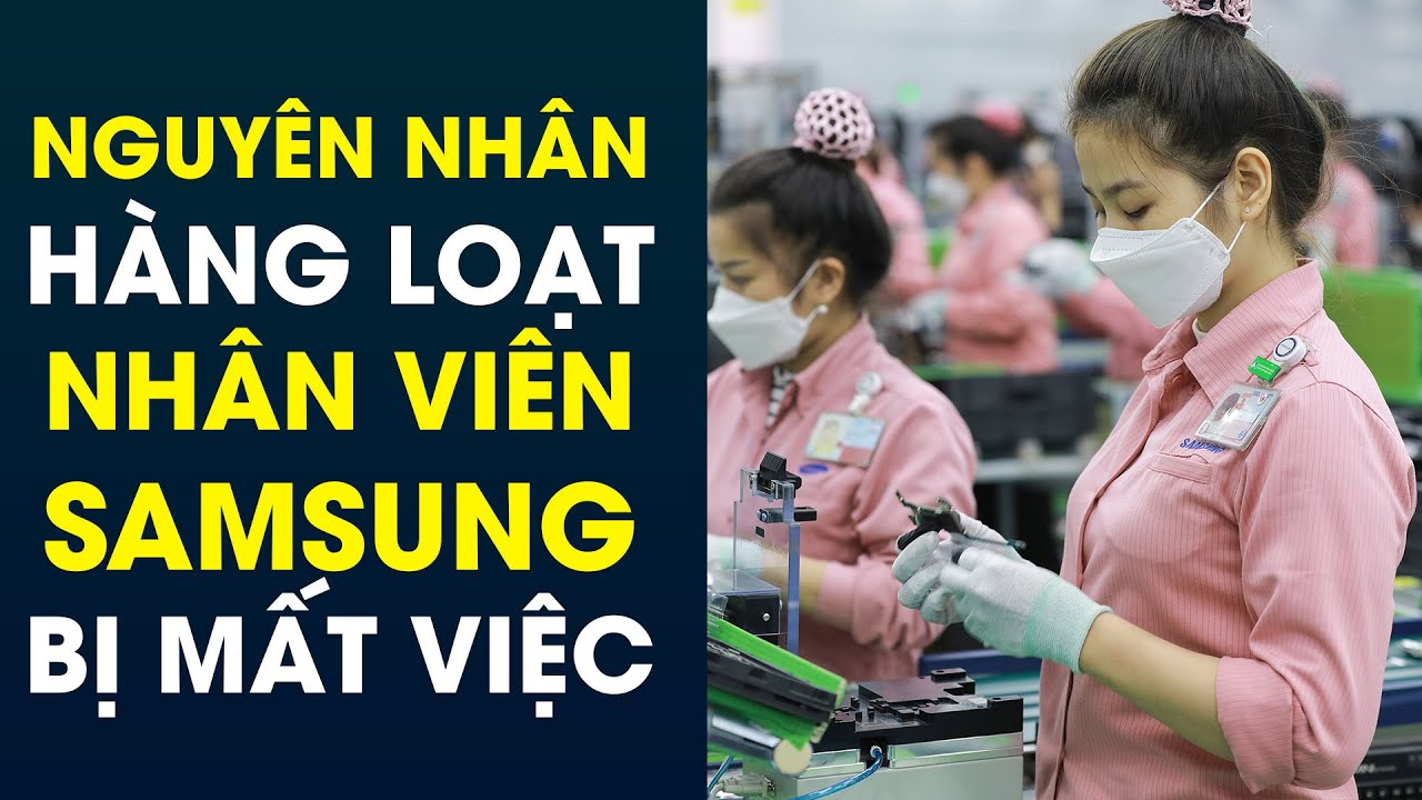 Công nhân nhà máy Samsung ngày càng ít việc! Đâu là lý do?