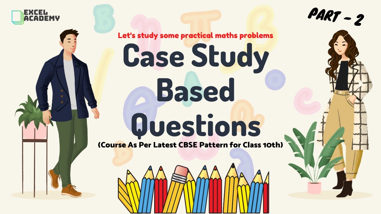 Case Studies (PART -2) || For students of Class 10th as per latest CBSE exam pattern